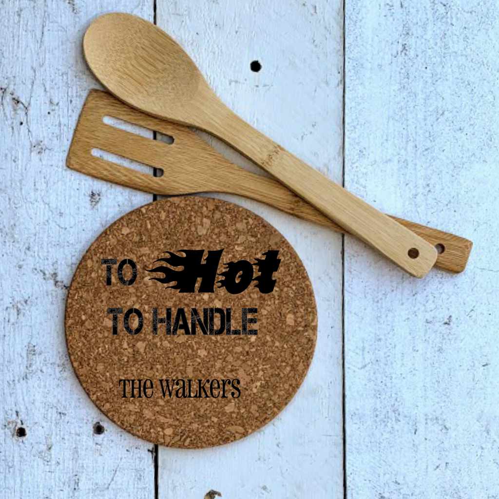 personalized round cork hot pad trivet | too hot to handle